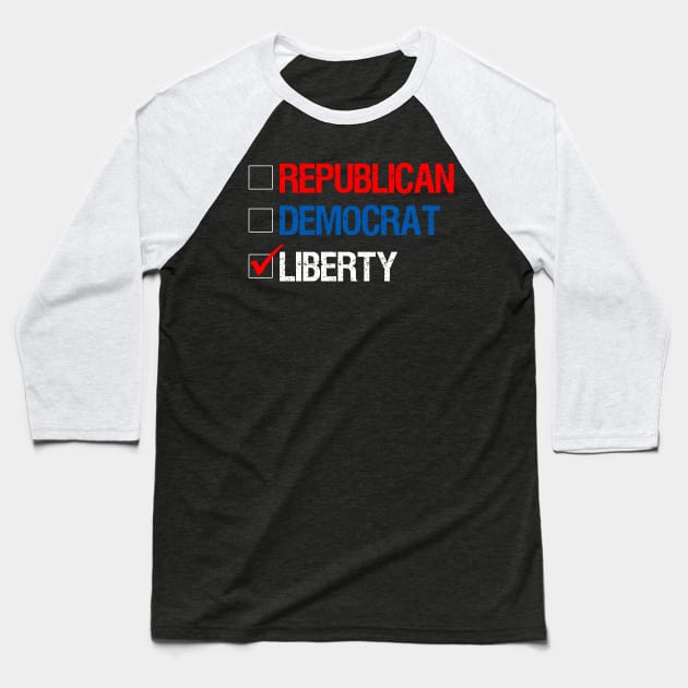 Republican Democrat Liberty Libertarian Baseball T-Shirt by Flippin' Sweet Gear